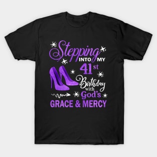 Stepping Into My 41st Birthday With God's Grace & Mercy Bday T-Shirt